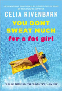 You Don't Sweat Much For A Fat Girl